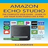 Amazon Echo Studio The Complete User