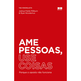 Ame Pessoas  Use Coisas  De Millburn  Joshua Fields  Editora Best Seller Ltda  Capa Mole Em Português  2022