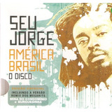 america-america Cd Seu Jorge America Brasil O Disco Edicao Especial