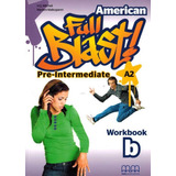American Full Blast Pre intermediate A2 B Workbook
