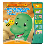 Amiguinhos Sonoros O Dinossauro Que Não Conseguia Falar De Book Factory Blu Editora Ltda Em Português 2019