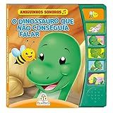 Amiguinhos Sonoros O Dinossauro Que Não Conseguia Falar