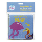 Amiguinhos Um Livro De Banho Amiguinhos Do Mar De Belli Roberto Editorial Todolivro Distribuidora Ltda En Português 2020