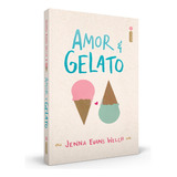 Amor Gelato De Welch Jenna Evans Série Amor Livros 1 Vol 1 Editora Intrínseca Ltda simon Schuster Capa Mole Edição Livro Brochura Em Português 2017