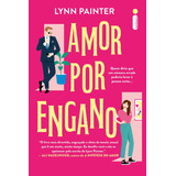 Amor Por Engano, De Lynn Painter. Editora Intrínseca, Capa Mole, Edição 1ª Edição Em Português, 2023