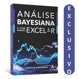Análise Bayesiana Com Excel R Conrad G Carlberg Melhore Suas Estratégias Com Estatísticas