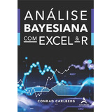 Análise Bayesiana Com Excel R De Rad G Carlberg Editorial Alta Books Capa Mole Edição 1 Em Português 2024