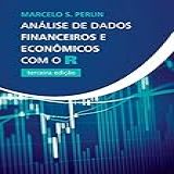 Análise De Dados Financeiros E Econômicos Com O R