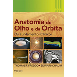 Anatomia Do Olho E Da Órbita Os Fundamentos Clínicos