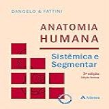 Anatomia Humana Sistêmica E Segmentar