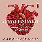 Anatomia Uma História De Amor Anatomia Vol 1