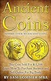 Ancient Coins Newbie Guide To Ancient Coins Learn How To Purchase Ancients And Sell Online For Big Profit English Edition 