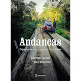 Andanças Reportagens Pelos Confins De Mato Grosso