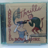 Andrew Birds Bowl Of Fire Cd Thrills