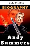 ANDY SUMMERS BIOGRAPHY  English Musician