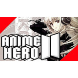 Anime Hero 2 / Anime Hero Ii / Clone Hero