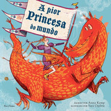 anna tréa -anna trea A Pior Princesa Do Mundo De Anna Kemp Editora Paz E Terra Ltda Capa Mole Em Portugues 2012