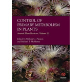 Annual Plant Reviews Control Of Primary Metabolism In Pla