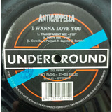 Anticappella I Wanna Love You Vinil 12 Single Dance 90