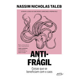 Antifrágil nova Edição Coisas Que Se Beneficiam Com O Caos De Taleb Nassim Nicholas Editorial Editora Schwarcz Sa Tapa Mole En Português 2020