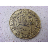 Antiga   Medalha Comemorativa Dos 125 Anos Banco Bahia 