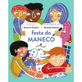 antónio mourão-antonio mourao Festa Do Maneco De Cestaro Antonio Editora Tordesilhinhas Capa Mole Em Portugues