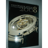 Anuario Relogio 2008 Wristwatch Annual Catalogo