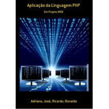 Aplicação Da Linguagem Php Em