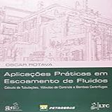 Aplicações Práticas Em Escoamento De Fluidos Cálc De Tubulações Válv De Contr E Bombas Centrífugas Cálculo De Tubulações Válvulas De Controle E Bombas Centrífugas