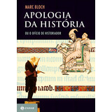 Apologia Da História Ou O Ofício Do Historiador De Bloch Marc Editorial Editora Schwarcz Sa Capa Mole Em Português 2002