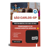 Apostila Completa Professor Ii E Iii Conhecimentos Básicos São Carlos Sp 2024 Editora Solução