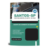 Apostila Concurso Agente De Combate Às Endemias Santos Sp 2024 Editora Solução