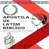 APOSTILA DE LATIM BÍBLICO   Do Nível Básico Ao Avançado  APOSTILA DE LÍNGUAS CLÁSSICAS Livro 4 