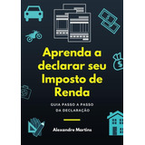 Aprenda A Declarar Seu Imposto De Renda