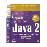 Aprenda Em 21 Dias Java 2 Professional Reference De Lemay 