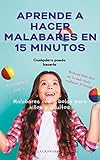 APRENDE A HACER MALABARES EN 15 MINUTOS Malabares Con 3 Bolas Para Niños Y Adultos Cualquiera Puede Hacerlo Spanish Edition 