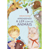 Aprendendo A Ler Com Animais  De Felicori Moreira  Editora Adonis  Capa Mole Em Português