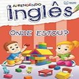 Aprendendo Inglês Onde Estou 