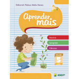 Aprender Mais História Geografia E Ciências Volume 5 De Neves Déborah Pádua Mello Aprender Mais Editorial Ibep Instituto Brasileiro De Edicoes Pedagogicas Ltda En Português 2013