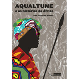 Aqualtune E As Histórias Da África De Massa Ana Cristina Editora Gaivota Ltda Capa Mole Em Português 2012