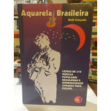 Aquarela Brasileira Beth Cançado Capa Dura 1 Edição Impecáv