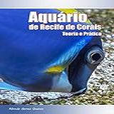Aquário De Recife De Corais Teoria E Prática Versão Digital