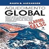Aquecimento Global Alarme Falso
