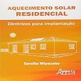 Aquecimento Solar Residencial Diretrizes Para Implantação