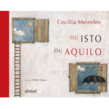 aquilo -aquilo Ou Isto Ou Aquilo Brochura Brochura De Cecilia Meireles Serie Cecilia Meireles Global Editora Capa Mole Em Portugues 2014