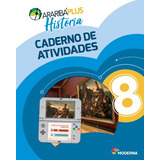 Araribá Plus História - 8º Ano - Caderno De Atividades- 5 Ed