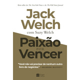 ardente paixão-ardente paixao Paixao Por Vencer De Welch Jack Casa Dos Livros Editora Ltda Capa Mole Em Portugues 2020