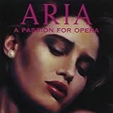 Aria A Passion For Opera
