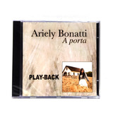 Ariely Bonatti A Porta Playback Cd Original Lacrado