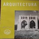 Arquitectura Revista Mensual Publicada Por El Colegio Nacional De Arquitectos La Habana Abril De 1958 Ano XXVI Numero 297